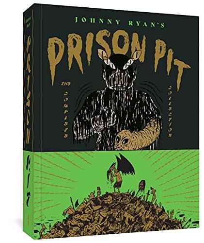 <em>Prison Pit: The Complete Collection</em>, by Johnny Ryan